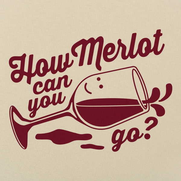 How Merlot Can You Go? Men's T-Shirt