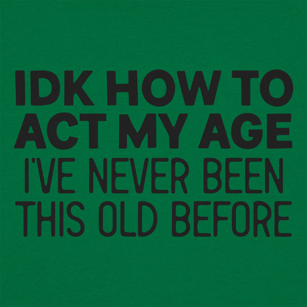 How to Act My Age Men's T-Shirt