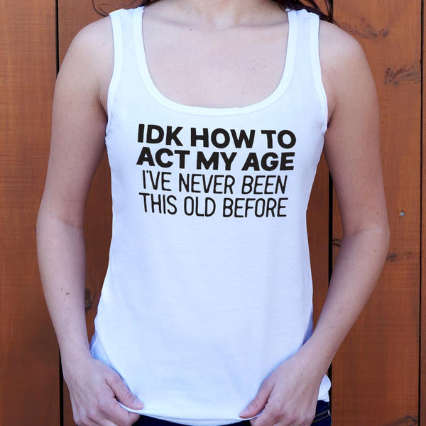 How to Act My Age Women's Tank