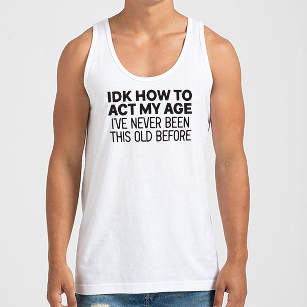 How to Act My Age Men's Tank