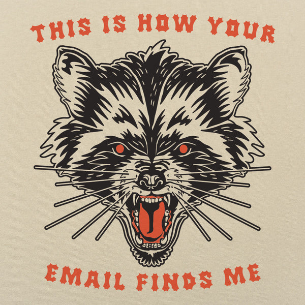 How Your Email Finds Me Men's T-Shirt