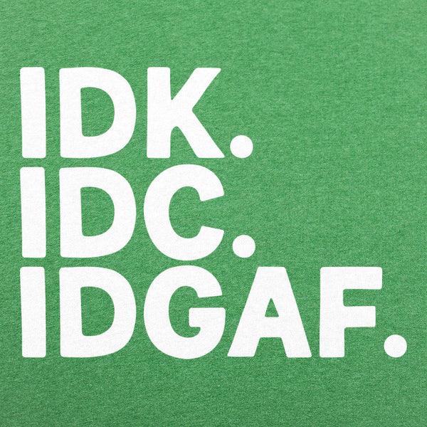IDK IDC Men's T-Shirt