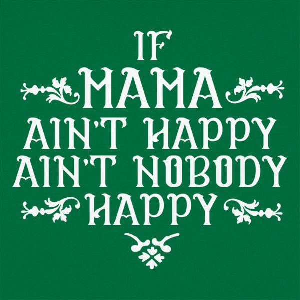 If Mama Ain't Happy Men's T-Shirt