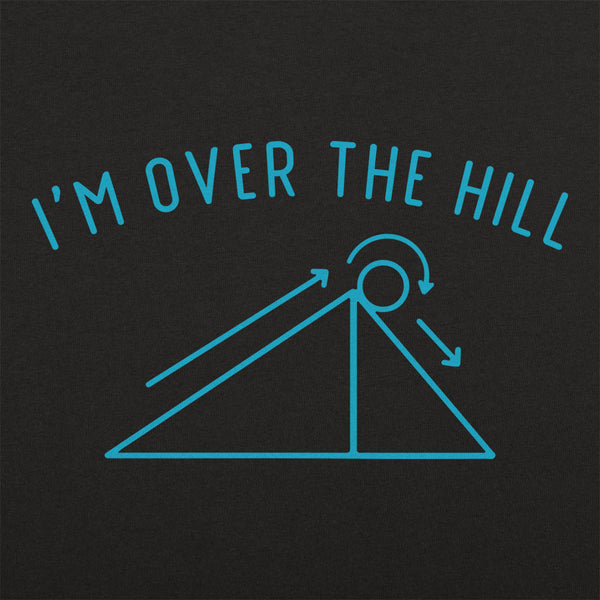 I'm Over The Hill Kids' T-Shirt