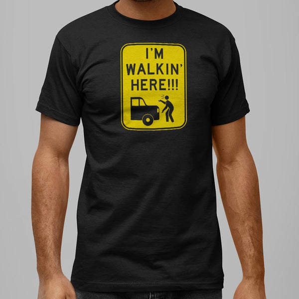 I'm Walkin' Here Men's T-Shirt