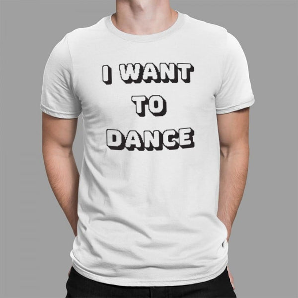 I Want To Dance Men's T-Shirt