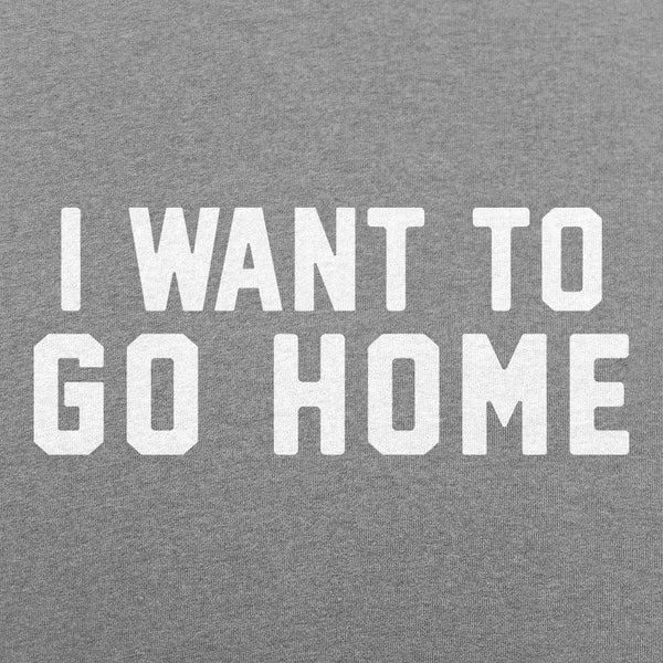 I Want To Go Home Women's T-Shirt