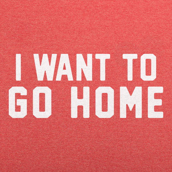 I Want To Go Home Men's T-Shirt