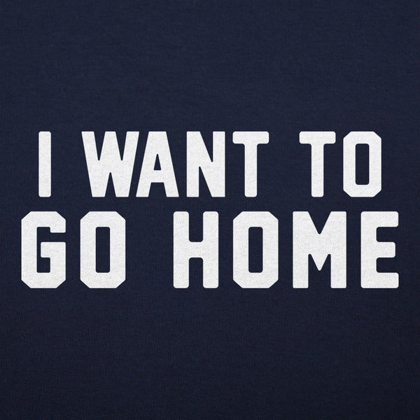 I Want To Go Home Women's T-Shirt