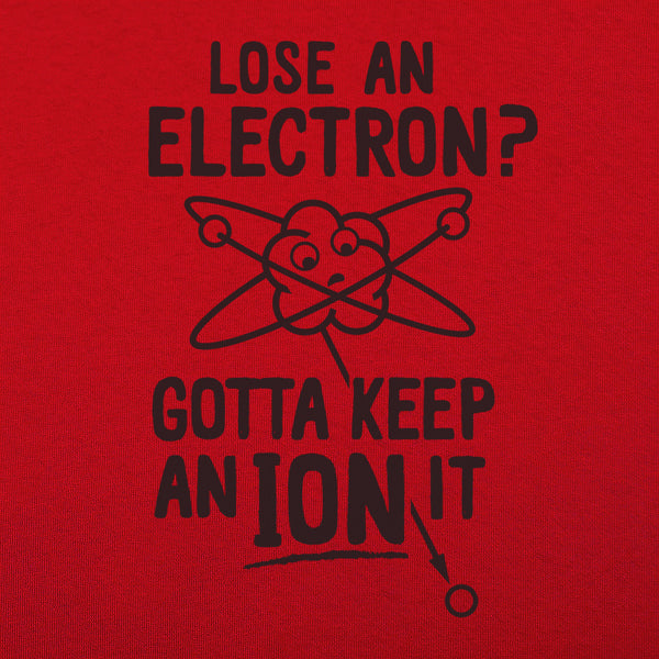 Gotta Keep An Ion It Men's T-Shirt