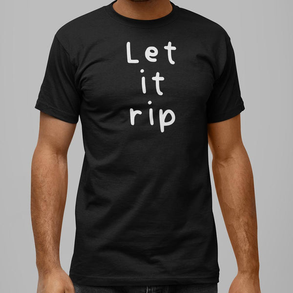 Let It Rip Men's T-shirt