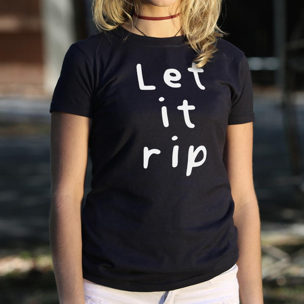 Let It Rip Women's T-shirt