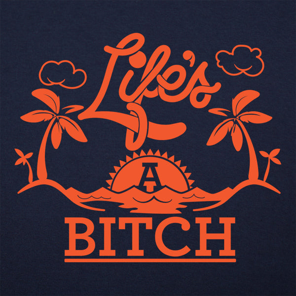 Life's A Bitch Women's T-Shirt