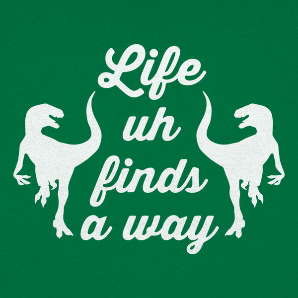 Life Uh Finds A Way Men's T-Shirt