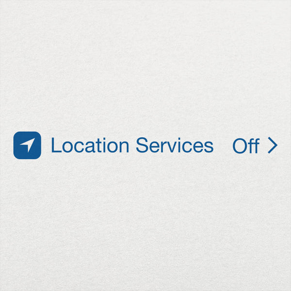 Location Services Off Men's T-Shirt