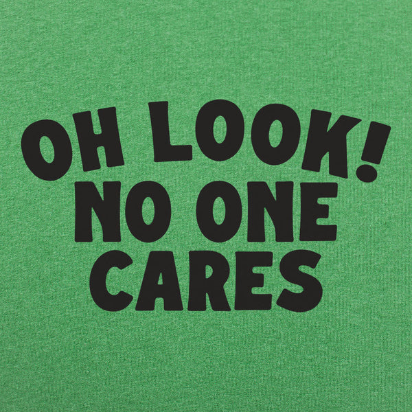 Look No One Cares Men's T-Shirt