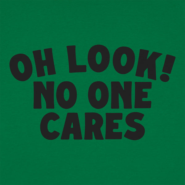 Look No One Cares Women's T-Shirt