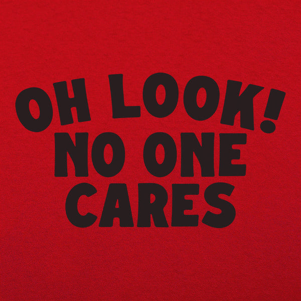 Look No One Cares Women's T-Shirt