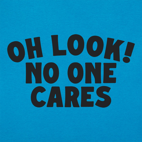 Look No One Cares Women's T-Shirt