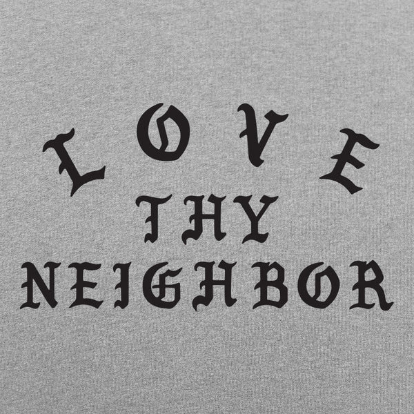 Love Thy Neighbor  Women's T-Shirt