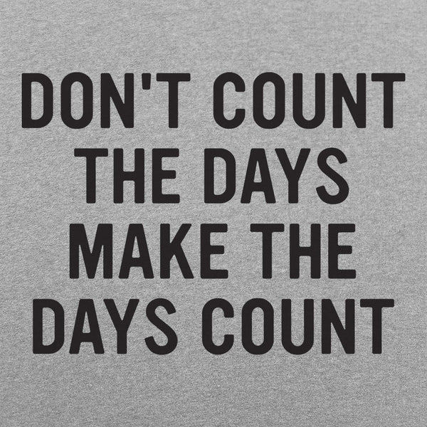 Make The Days Count Women's T-Shirt