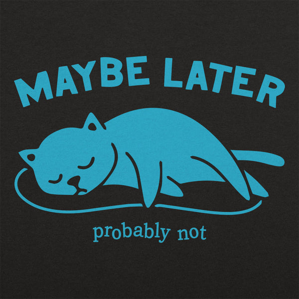 Maybe Later Cat Men's T-Shirt