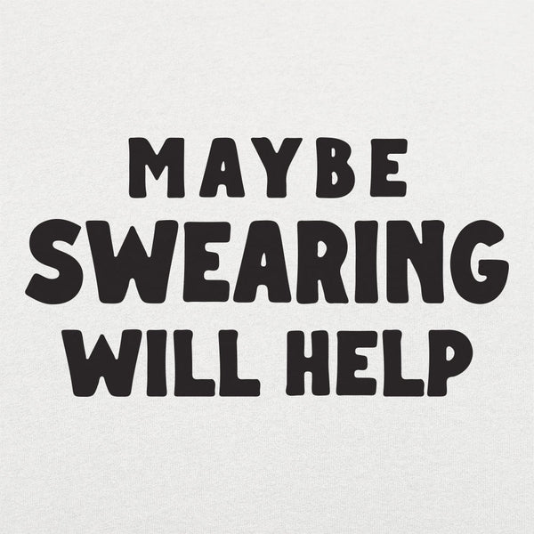 Maybe Swearing Will Help Kids' T-Shirt