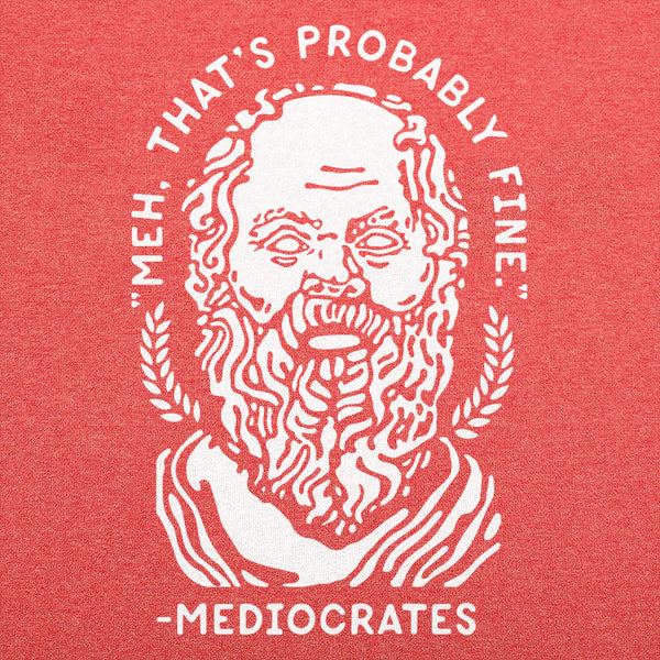 Mediocrates Men's T-Shirt