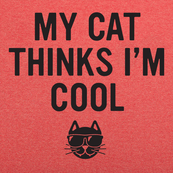 My Cat Thinks I'm Cool Men's T-Shirt