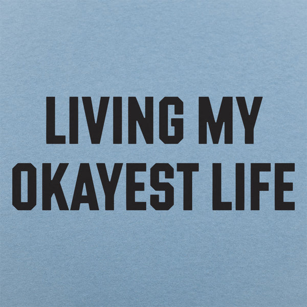 My Okayest Life Men's T-Shirt