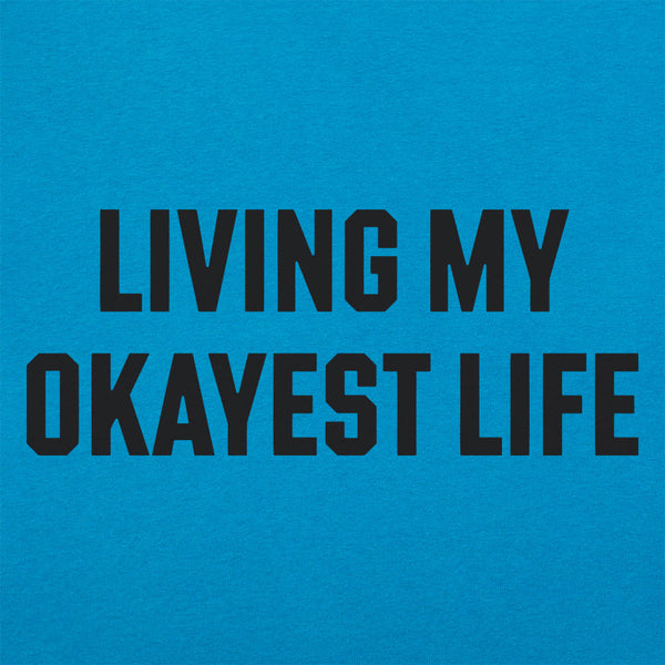 My Okayest Life Women's T-Shirt