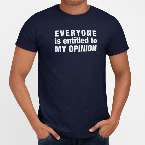 My Opinion Men's T-Shirt