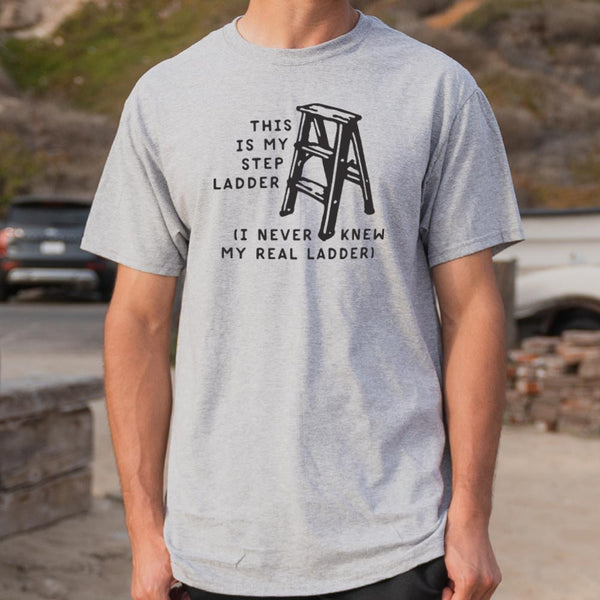 My Step Ladder Men's T-Shirt