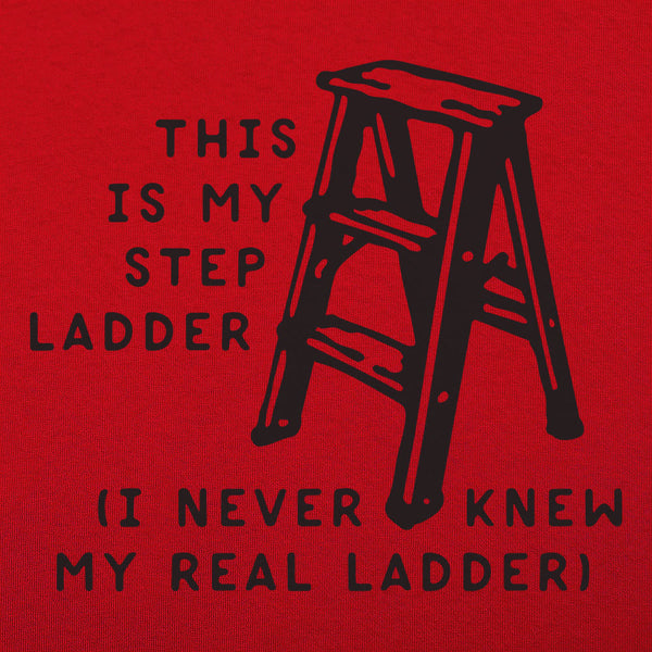 My Step Ladder Men's T-Shirt