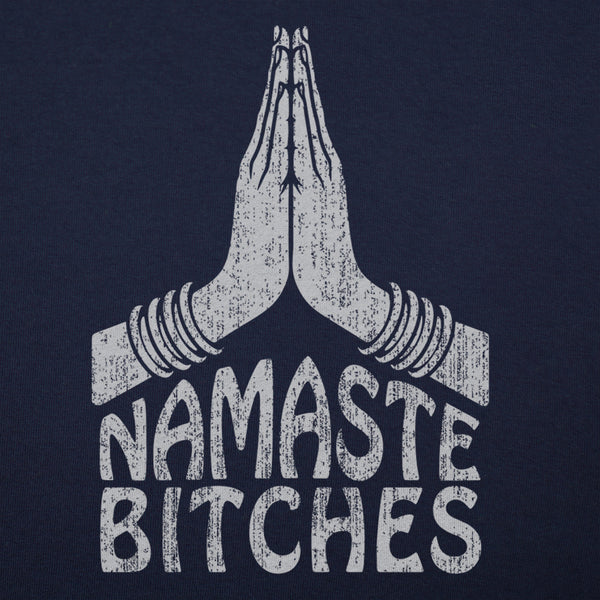 Namaste Bitches Women's T-Shirt