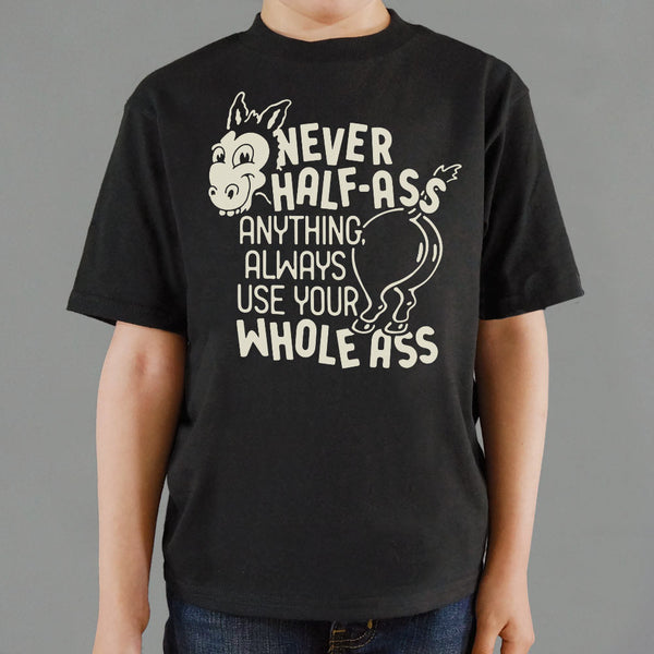 Never Half Ass Kids' T-Shirt