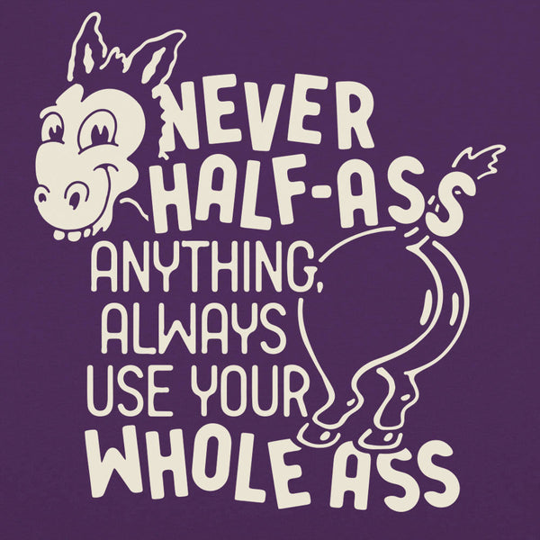 Never Half Ass Women's T-Shirt