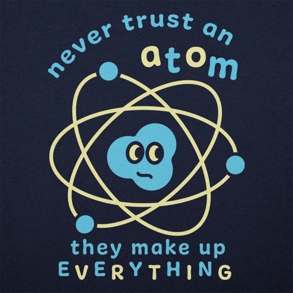 Never Trust an Atom Men's T-Shirt