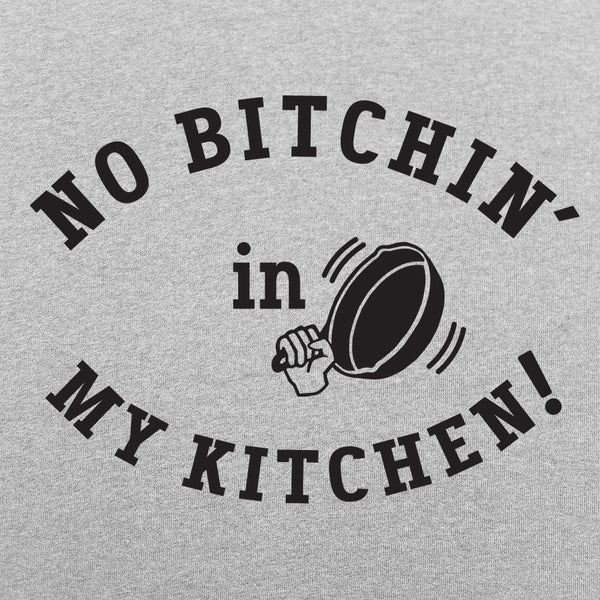 No Bitchin' In My Kitchen Hoodie