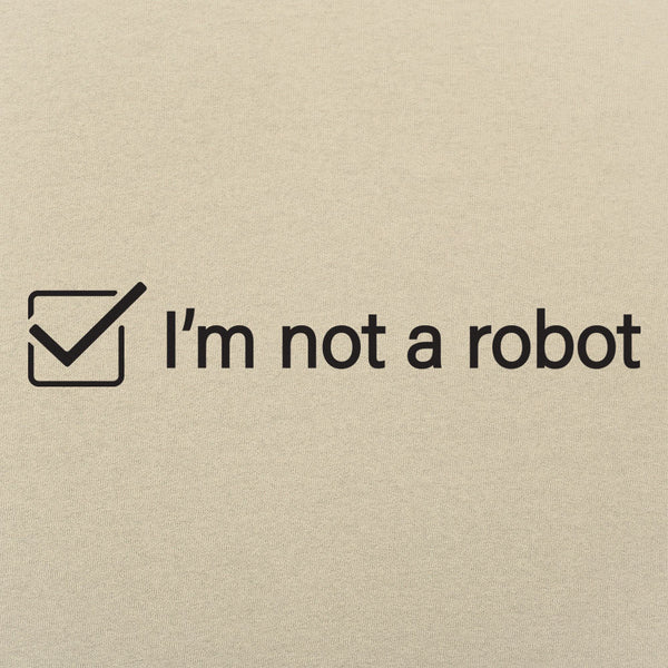 I'm Not A Robot Men's T-Shirt