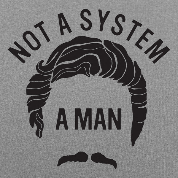 Not A System, A Man Women's T-Shirt