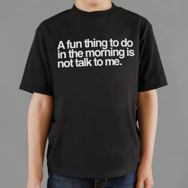 Not Talk To Me Kids' T-Shirt