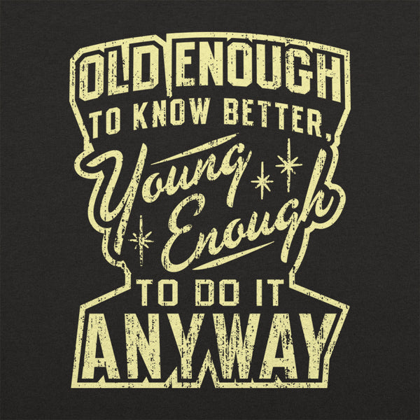 Old Enough Young Enough Men's T-Shirt