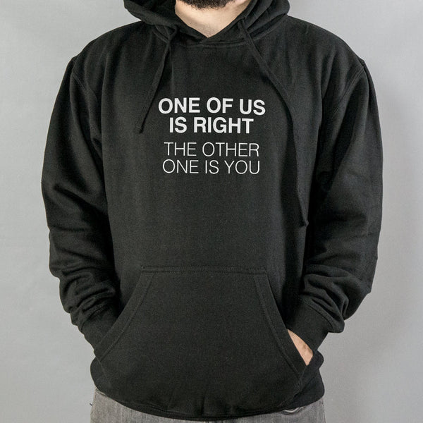 One of Us is Right Hoodie