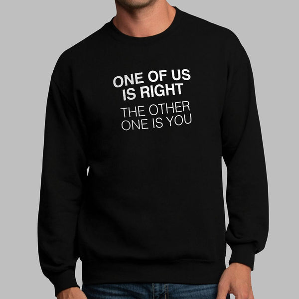 One of Us is Right Sweater