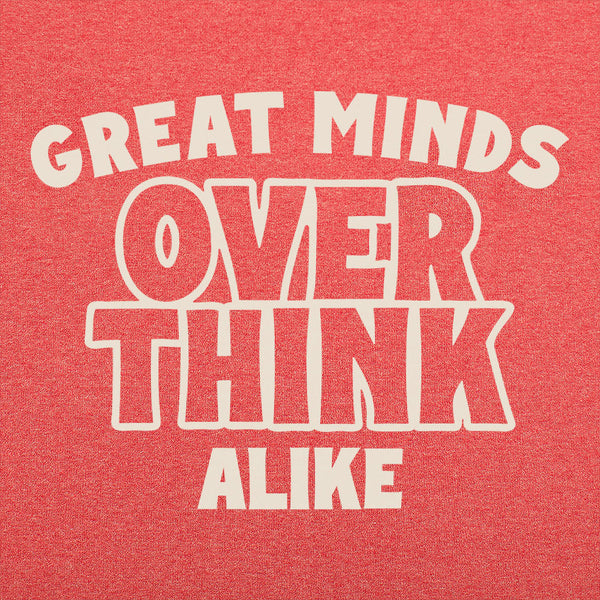 Overthink Alike Men's T-Shirt