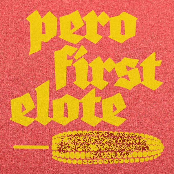 Pero First Elote Men's T-Shirt