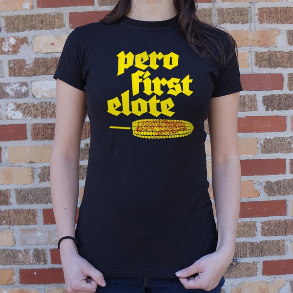 Pero First Elote Women's T-Shirt