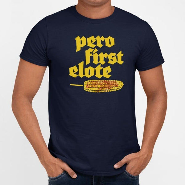 Pero First Elote Men's T-Shirt