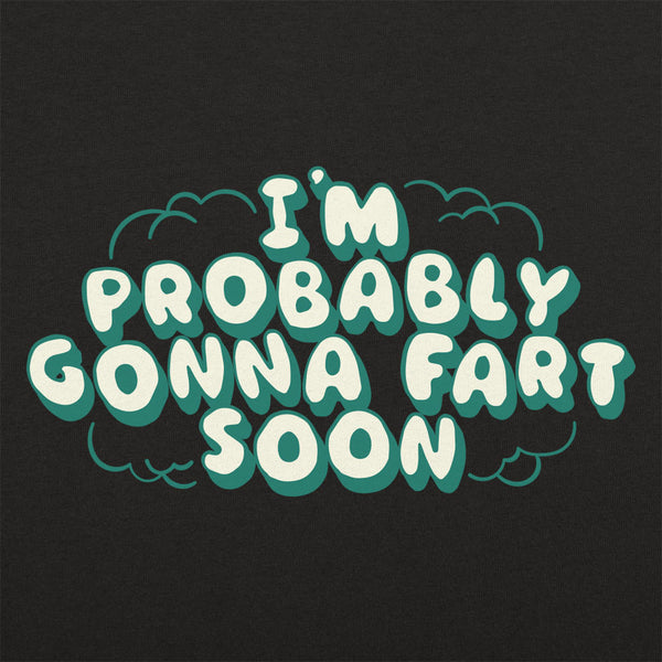 Probably Gonna Fart Men's T-Shirt